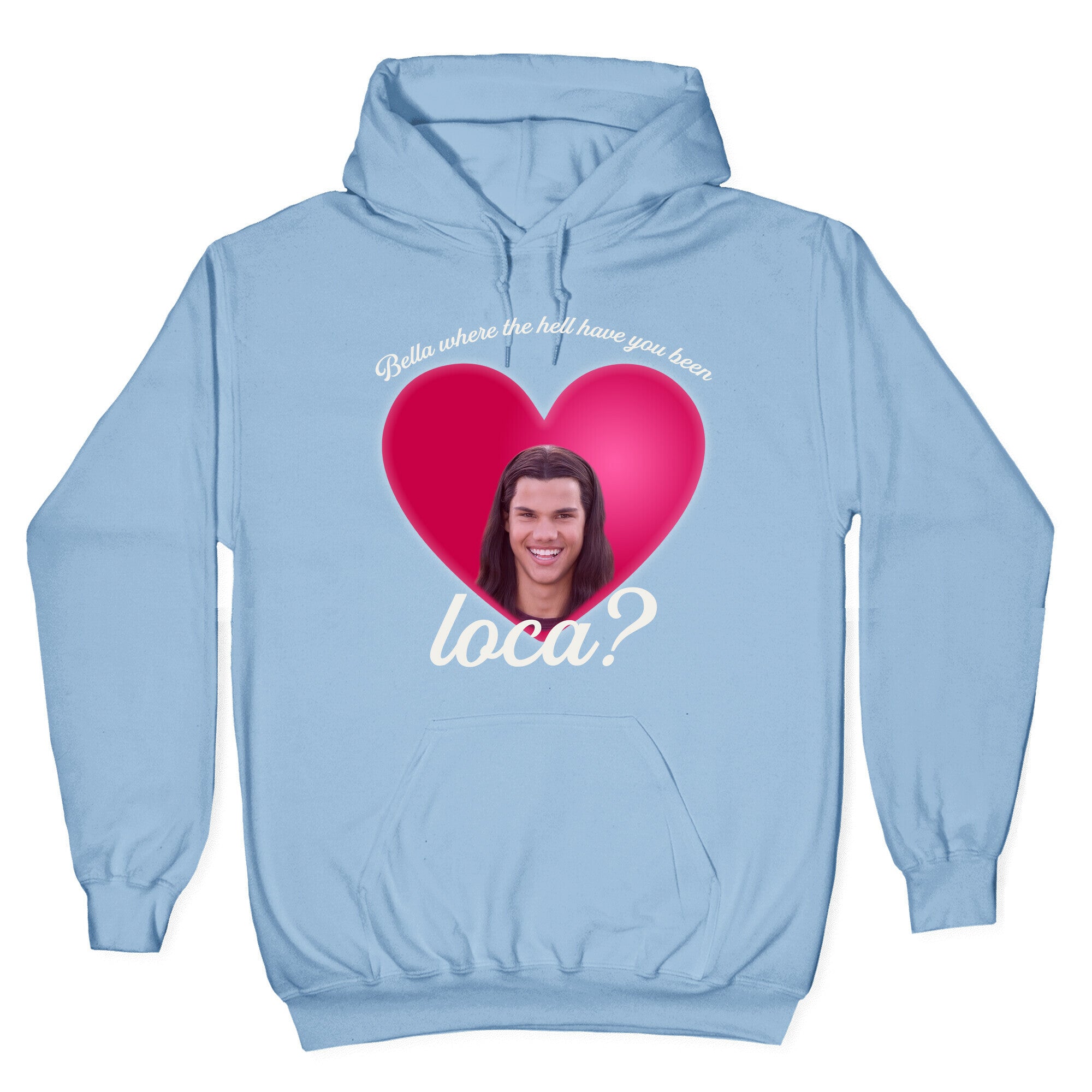 bella where the hell you been loca Hoodie